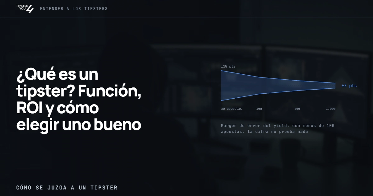 Los cuatro criterios con los que se juzga a un tipster: volumen, yield, CLV y antigüedad del historial